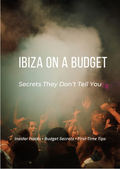 Ibiza On A Budget - Secrets They Don't Tell You